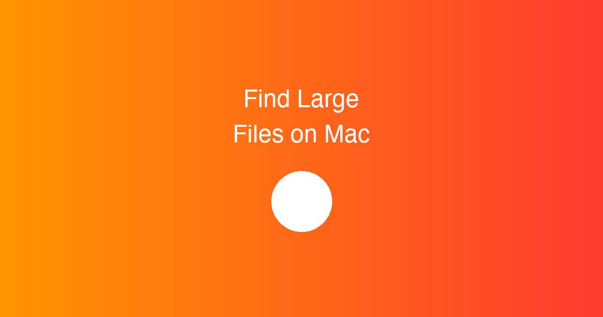 How to Find Large Files on Mac (Free Up Space Fast)