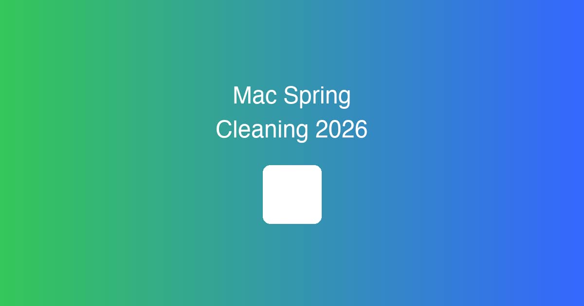 Limpeza de Primavera do Mac: Lista de Verificação Completa (2026)