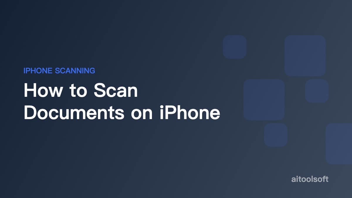 How to Scan Documents on iPhone (Free Built-in Way + Apps)
