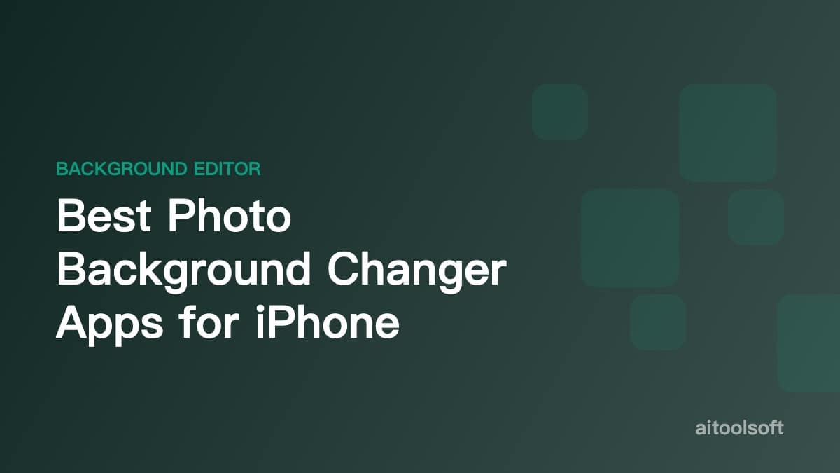 Best Photo Background Changer Apps for iPhone (2026)